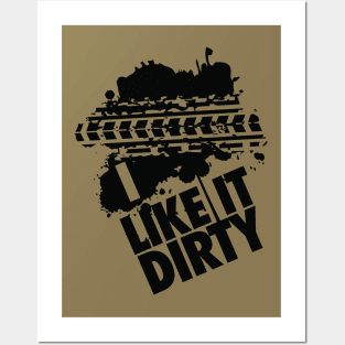 I like it dirty! Posters and Art